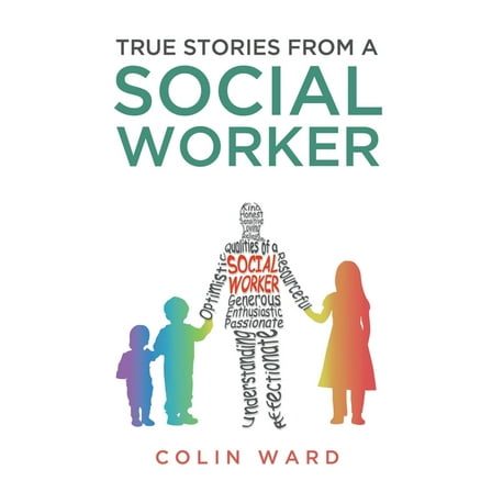 True Stories from a Social Worker, (Paperback)