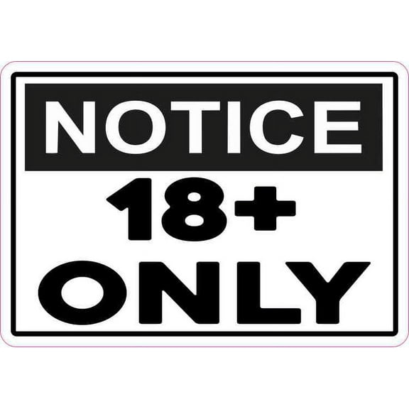 5in x 3.5in Notice 18  Only Sticker