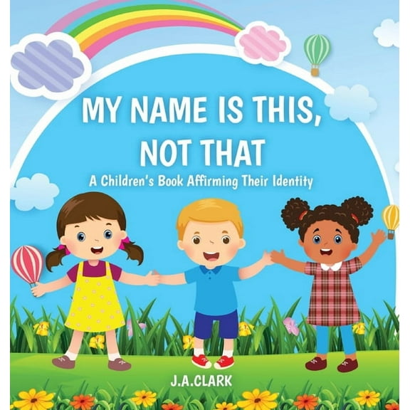 My Name is This, Not That: A Children's Book Affirming Their Identity, (Hardcover)