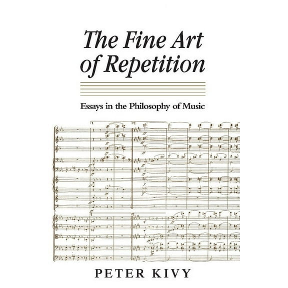 The Fine Art of Repetition: Essays in the Philosophy of Music, (Paperback)
