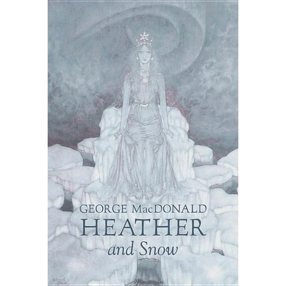 Heather and Snow by George Macdonald, Fiction, Classics, Action & Adventure, (Hardcover)