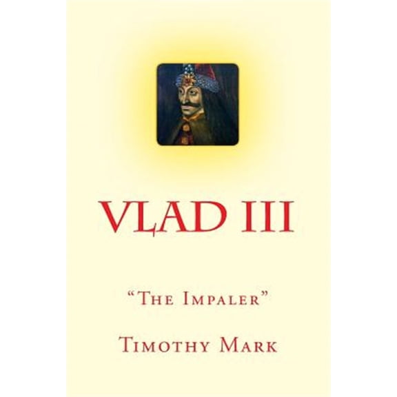 Pre-Owned Vlad the Impaler: The Christian Warrior (Paperback) by Timothy Mark