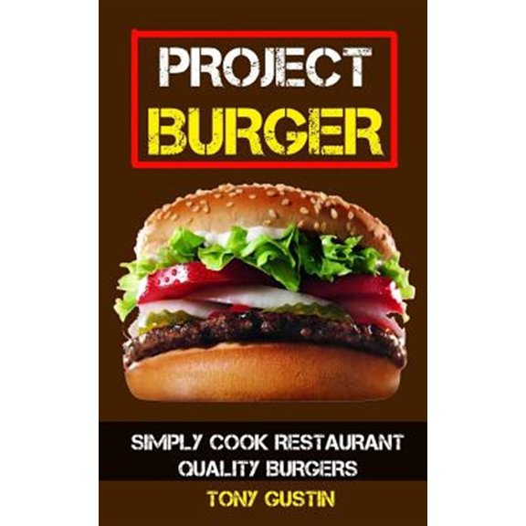 Pre-Owned Project Burger : Simply Cook Restaurant Quality Burgers