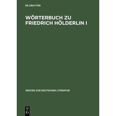 Worterbuch Zu Friedrich Holderlin : Die Gedichte. Auf Der Textgrundlage Der Grosen Stuttgarter Ausgabe