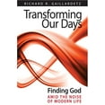 thumbnail image 1 of Pre-Owned Transforming Our Days: Finding God Amid the Noise of Modern Life (Paperback) 0764816225 9780764816222, 1 of 1
