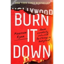 Burn It Down: Power, Complicity, and a Call for Change in Hollywood main image 1