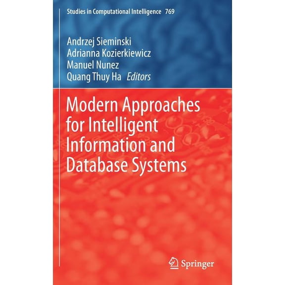 Studies in Computational Intelligence Modern Approaches for Intelligent Information and Database Systems, Book 769, (Hardcover)