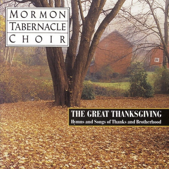 Mormon Tabernacle Choir - Hymns & Songs of Thanks & Brotherhood - Music & Performance - CD