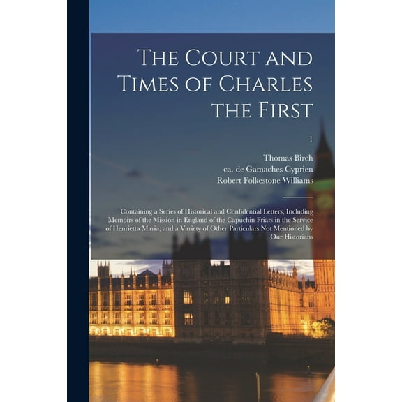 The Court and Times of Charles the First (Paperback)