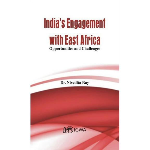 India's Engagement with East Africa: Opportunities and Challenges, (Hardcover)