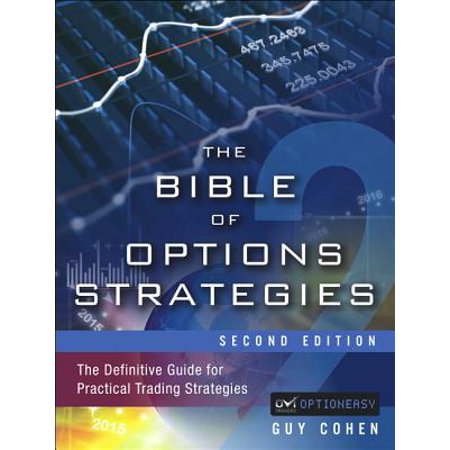 The Bible of Options Strategies : The Definitive Guide for Practical Trading (Best Option Trading Strategy)