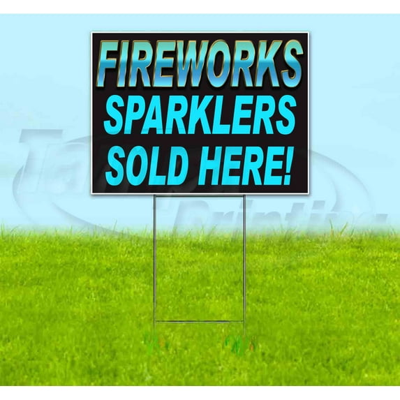 Fireworks Sparklers Sold Here (18" x 24") Yard Sign, Includes Metal Step Stake