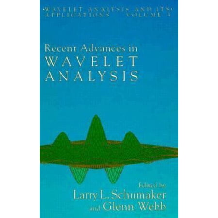 Pre-Owned Recent Advances in Wavelet Analysis (Wavelet Analysis and Its Applications Vol. 3) (Hardcover) 0126323704 9780126323702