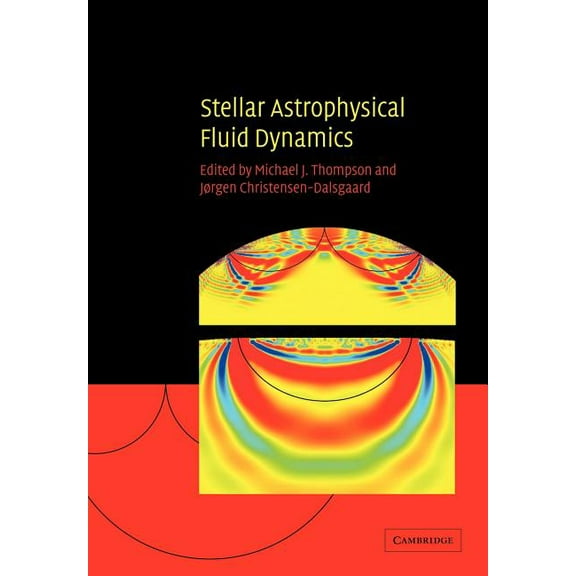 Stellar Astrophysical Fluid Dynamics, (Paperback)