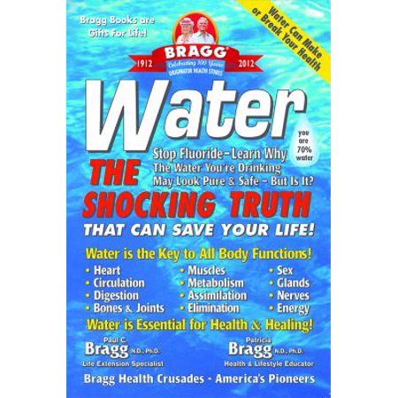 Water: The Shocking Truth That Can Save Your Life [Paperback - Used]