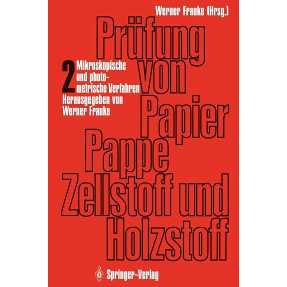 PrÃ¼fung Von Papier, Pappe, Zellstoff Und Holzstoff: Band 2: Mikroskopische Und Photometrische Verfahren, (Paperback)