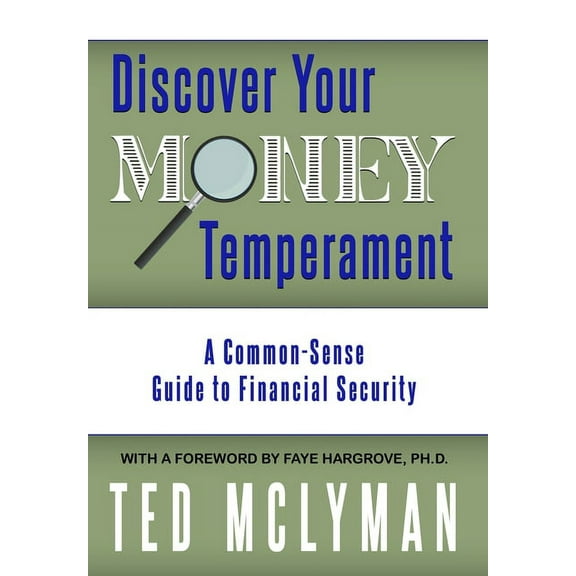 Discover Your Money Temperament: A Common-Sense Guide to Financial Security (Hardcover)