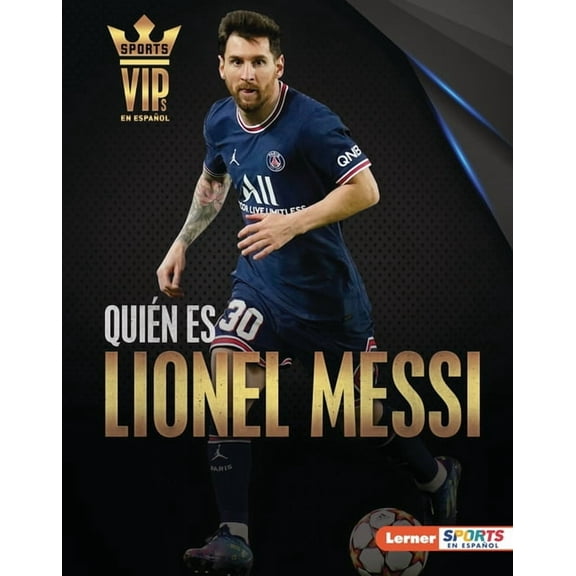 Personalidades del DePorte (Sports Vips) QuiÃ©n Es Lionel Messi (Meet Lionel Messi): Superestrella de la Copa Mundial de FÃºtbol (World Cup Soccer Superstar), (Hardcover)