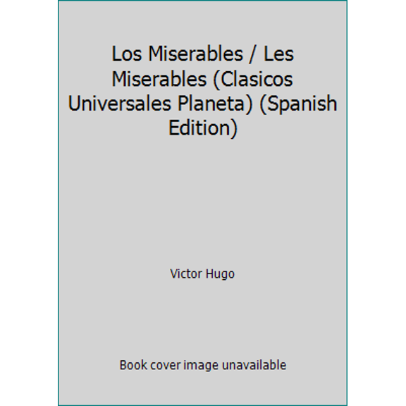 Pre-Owned Los Miserables / Les Miserables (Clasicos Universales Planeta) (Spanish Edition) (Paperback) 8408019392 9788408019398