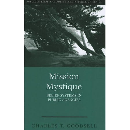 UPC: 9781933116754 | Public Affairs and Policy Administration: Mission Mystique: Belief Systems in Public Agencies (Paperback)