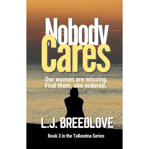 Talkeetna Nobody Cares, Book 3, (Paperback)