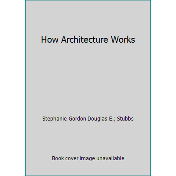 Pre-Owned How Architecture Works (Paperback) 0442239513 9780442239510
