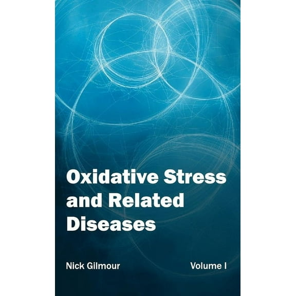 Oxidative Stress and Related Diseases: Volume I, (Hardcover)