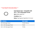 thumbnail image 2 of Fuel Injector Seal - Compatible with 2012 - 2014 Volkswagen Passat 2013, 2 of 2