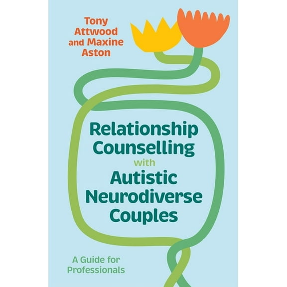 Relationship Counselling with Autistic Neurodiverse Couples: A Guide for Professionals, (Paperback)