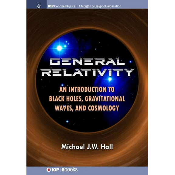 General Relativity : An Introduction to Black Holes, Gravitational Waves, and Cosmology