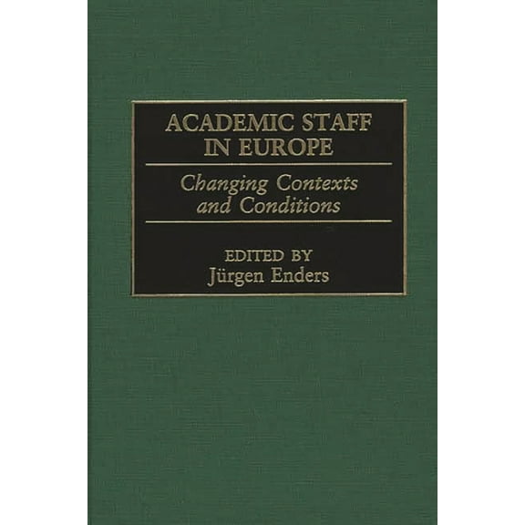 Contributions to the Study of World Hist Academic Staff in Europe: Changing Contexts and Conditions, (Hardcover)