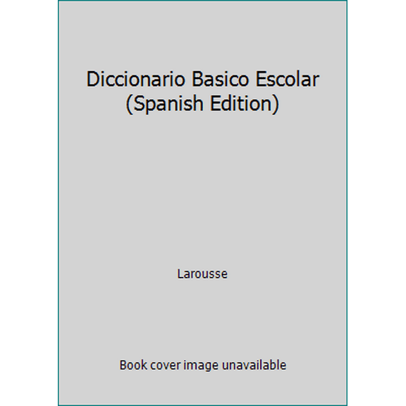 Pre-Owned Diccionario Basico Escolar (Spanish Edition) (Paperback) 6072102891 9786072102897