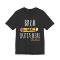 thumbnail image 2 of Unisex Bruh We Outta Here Last Day of School Teacher Cotton Shirt, 2 of 12