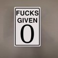 thumbnail image 5 of 0 Fucks Given 12x8 Tin Sign Parody Speed Limit Sign Funny Garage Man Cave Decor, Use Indoor/Outdoor, 5 of 6