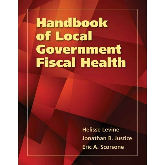 Handbook of Local Government Fiscal Health: ., (Paperback)