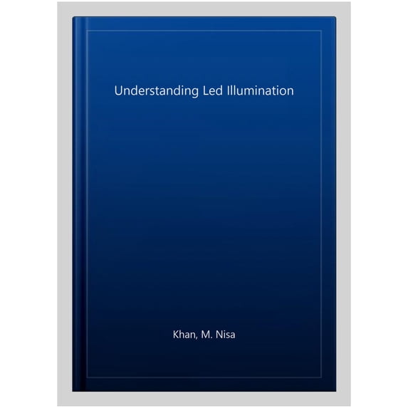 Pre-Owned Understanding LED Illumination, (Paperback)