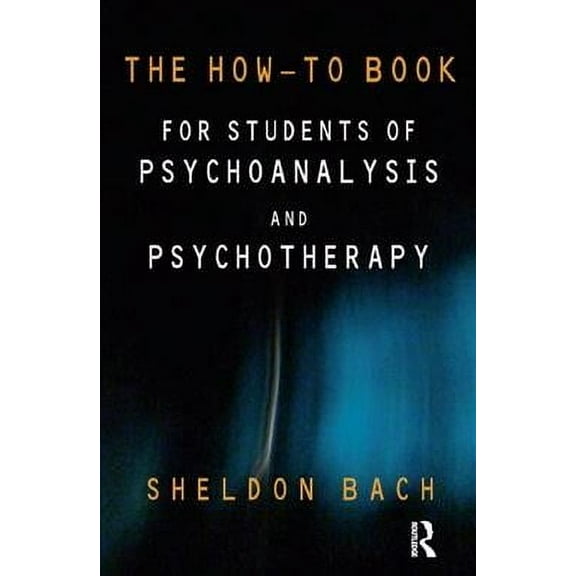 The How-To Book for Students of Psychoanalysis and Psychotherapy (Paperback)