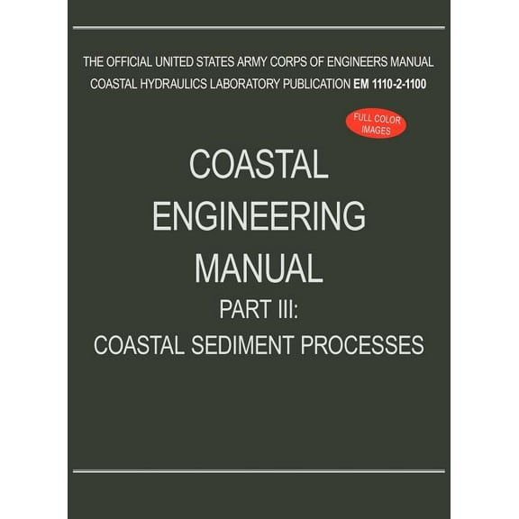 Coastal Engineering Manual Part III: Coastal Sediment Processes (EM 1110-2-1100) (Hardcover)
