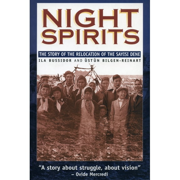Pre-Owned Night Spirits: The Story of the Relocation of the Sayisi Dene (Paperback) 0887556434 9780887556432