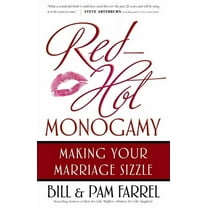 Red-Hot Monogamy: Making Your Marriage Sizzle, (Paperback)