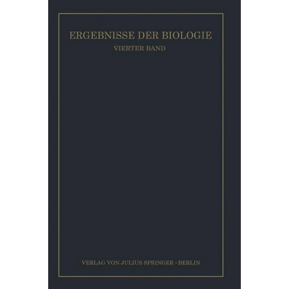 Ergebnisse Der Biologie: Vierter Band, (Paperback)
