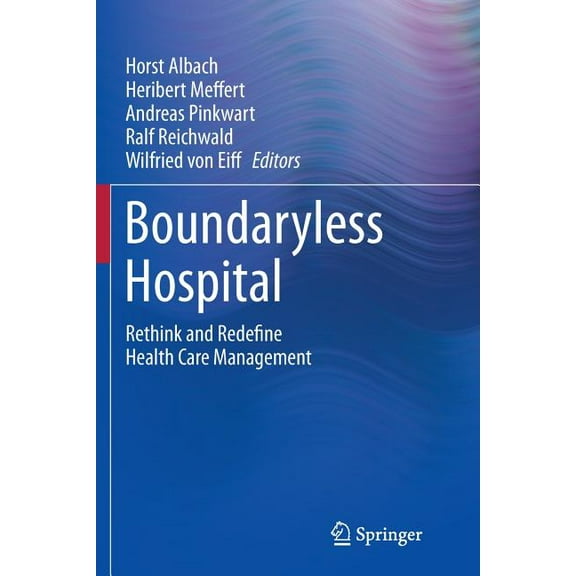 Boundaryless Hospital: Rethink and Redefine Health Care Management, (Paperback)