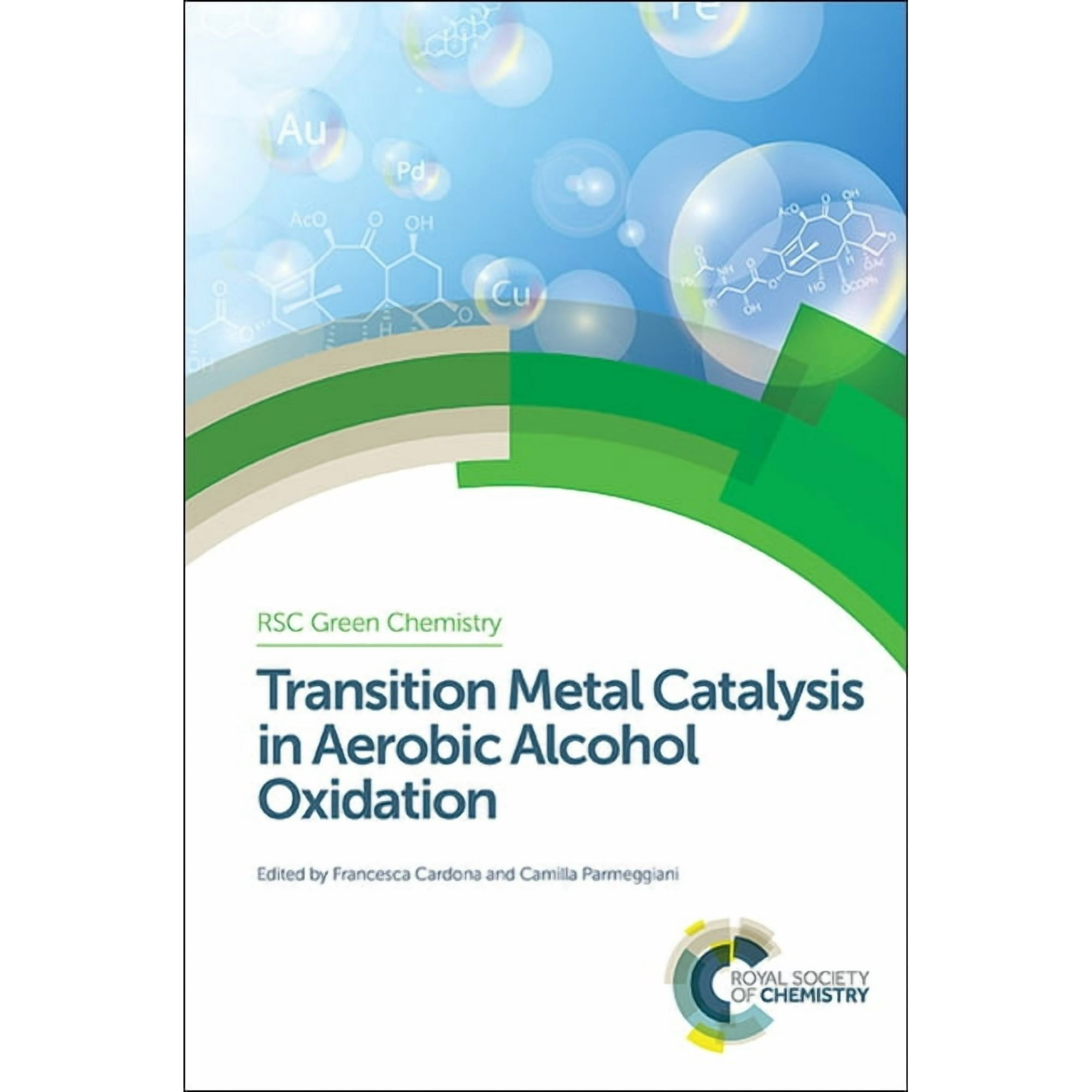 Green Chemistry Transition Metal Catalysis in Aerobic Alcohol Oxidation, Book 28, (Hardcover)