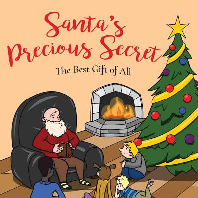 Santa's Precious Secret : The Best Gift of All (Best 5 Secret Santa Gifts)