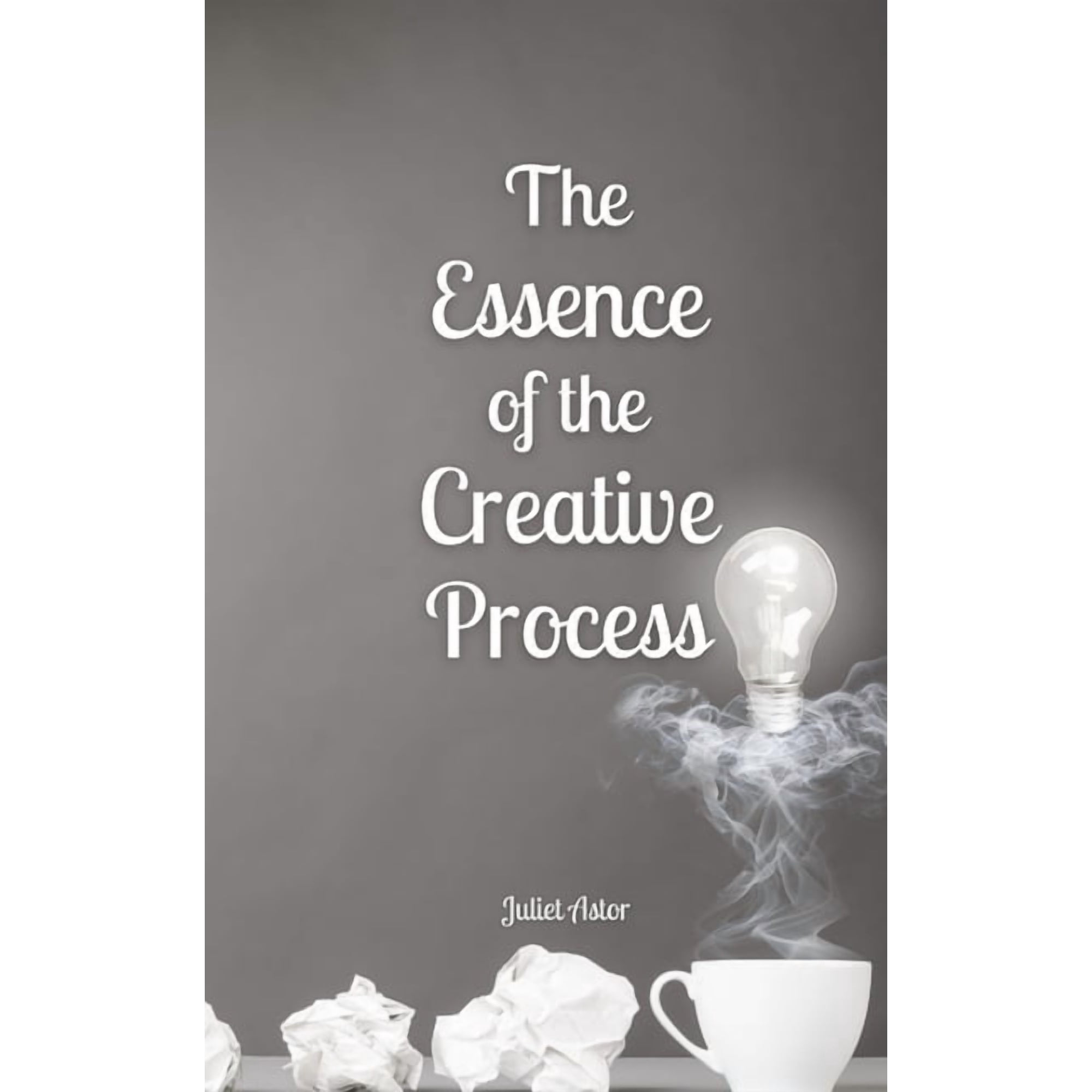 The Essence of the Creative Process (Paperback)