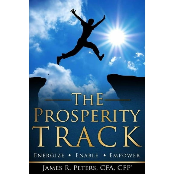 The Prosperity Track : Energize, Enable, Empower (Paperback)