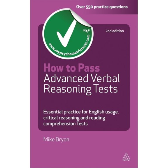 Pre-Owned How to Pass Advanced Verbal Reasoning Tests: Essential Practice for English Usage, Critical Reasoning and Reading Comprehension Tests (Paperback) 0749460792 9780749460792