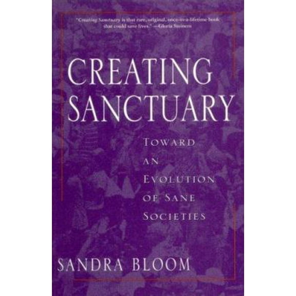 Pre-Owned Creating Sanctuary: Toward the Evolution of Sane Societies (Paperback) 0415918588 9780415918589