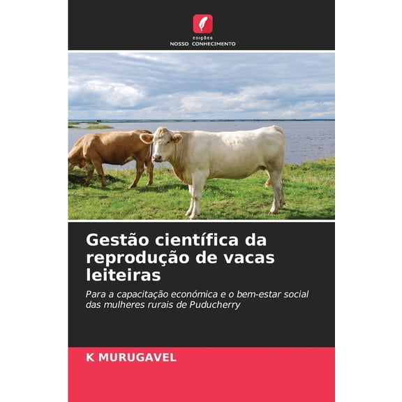 Gestão cientÃfica da reprodução de vacas leiteiras, (Paperback)