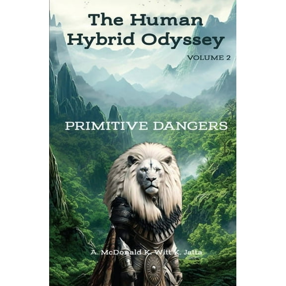 The Human Hybrid Odyssey: Primitive Dangers, (Paperback)